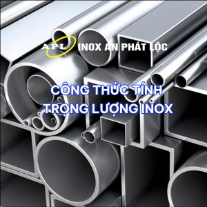CÔNG THỨC TÍNH TRỌNG LƯỢNG INOX